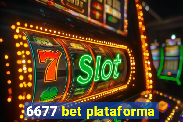 6677 bet plataforma